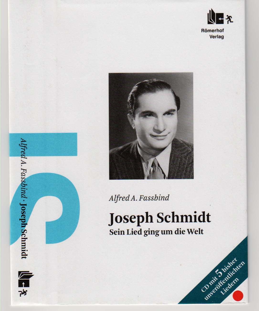 Alfred A. Fassbind | Joseph Schmidt – Sein Lied geht um die Welt | 336 Seiten | Hardcover | inkl. Audio-CD mit 27 Titeln | mit vielen s-w-Abbildungen | Rüffer & Rub-Verlag, Zürich 2012