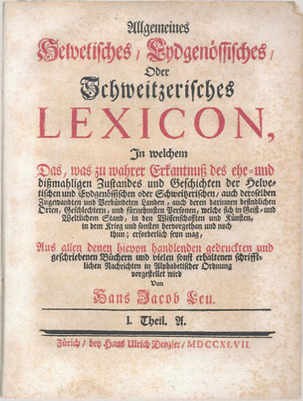 Frontispitz des ersten Bandes von Hans Jacob Leu: "Allgemeines Helvetisches, Eidgenössisches oder Schweitzerisches Lexicon (1747), Abb. aus dem besprochenen Band